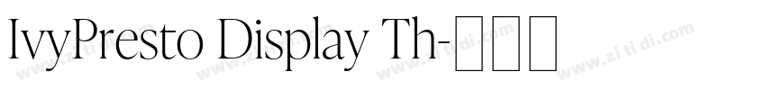 IvyPresto Display Th字体转换 IvyPresto Display Th字体转换